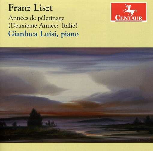 Annees De Pelerinage - Franz Liszt - Muziek - CENTAUR - 0044747316024 - 21 maart 2012
