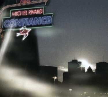 Confiance - Michel Rivard - Musik - POP - 0064027780024 - 28. november 2006