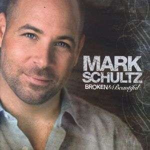 Cover for Mark Schultz · Mark Schultz-broken &amp; Beautiful (CD) (2022)