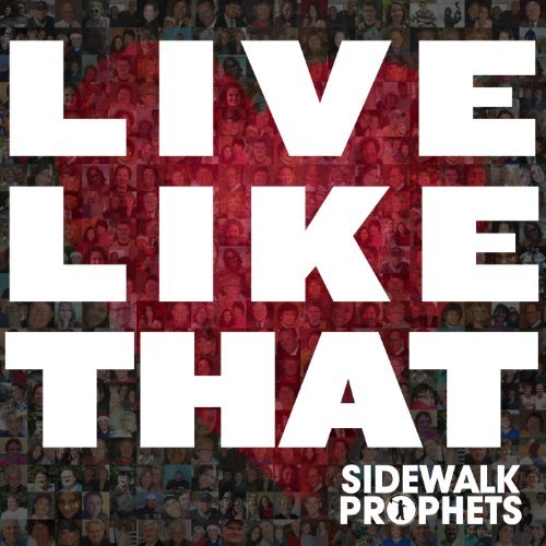 Cover for Sidwalk Prophets · Sidwalk Prophets-live Like That (CD) (2012)