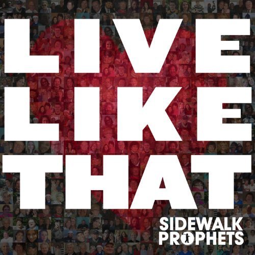Cover for Sidewalk Prophets · Live Like That (CD) (2012)