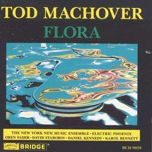 Flora - Machover / Bennet / Ny New Music Ensemble - Musik - BRIDGE - 0090404902024 - 11. September 1993