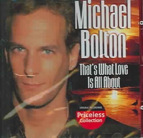 That's What Love is All About - Michael Bolton - Muziek - COLLECTABLES - 0090431955024 - 13 juli 2004
