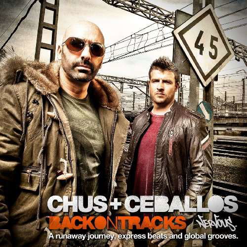 Chus & Ceballos - Back On Tracks - Chus & Ceballos - Musiikki - NERVOUS RECORDS - 0091012100024 - maanantai 22. helmikuuta 2010