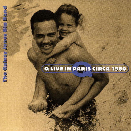 Cover for Quincy Jones · Q Live in Paris Circa 1960 (CD) (2006)