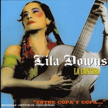 Cover for Lila Downs · Cantina Entre Copa &amp; Copa (CD) (2006)