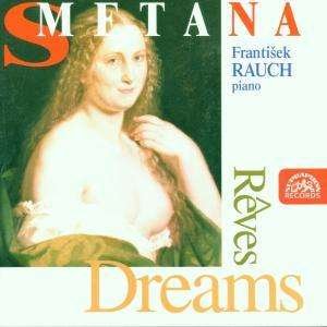 Cover for Bedrich Smetana  · Sogni, Esquisses Op.4, Op.5, Danze Ceche (selezione), Macbeth- Rauch Frantisek (CD)