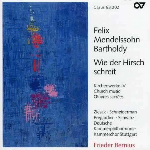 Wie Der Hirsch Schreit: Church Music 4 - Mendelssohn / Ziesak / Schneiderman / Bernius - Muziek - Carus - 0409350832024 - 26 maart 2002