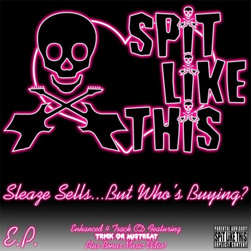 Cover for Spit Like This · Sleaze Sells But WhoS Buying (CD) (2005)