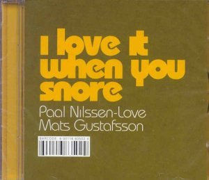 I Love It Wh - Nilssen-love,paal / Gustafs - Música - VME - 0600116835024 - 1 de agosto de 2005