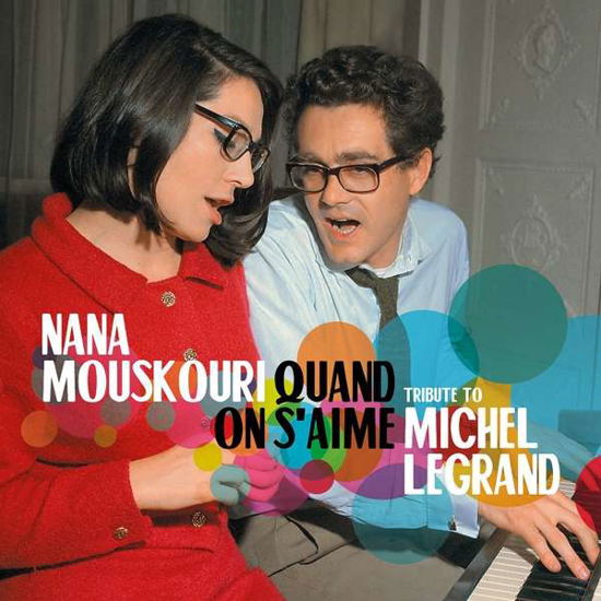 Quand on S’aime - Nana Mouskouri – Michel Legrand - Musiikki - FRENCHPOP - 0600753872024 - perjantai 3. toukokuuta 2019