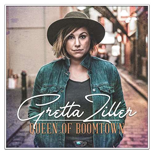 Queen of Boomtown - Gretta Ziller - Musiikki - UNIVERSAL - 0602557751024 - perjantai 8. syyskuuta 2017