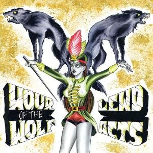 Split - Hour of the Wolf / Lewd Acts - Musik - THINK FAST RECORDS - 0603111907024 - 25. maj 2004
