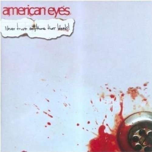 Never Trust Anything That - American Eyes - Música - SIDE ONE DUMMY - 0603967128024 - 26 de septiembre de 2005