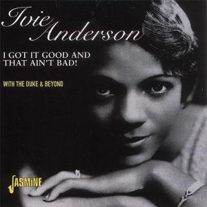 I Got It Good And That Ain't Bad - Ivie Anderson - Musik - JASMINE - 0604988256024 - 27. oktober 1999