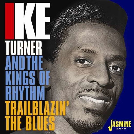 Cover for Turner, Ike &amp; The Kings Of Rhythm · Trailblazin' The Blues 1951-1957 (CD) (2018)