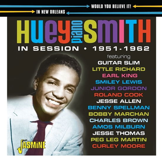 Would You Believe It! In Session In New Orleans 1951-1962 - Huey Piano Smith - Music - JASMINE RECORDS - 0604988326024 - August 19, 2022