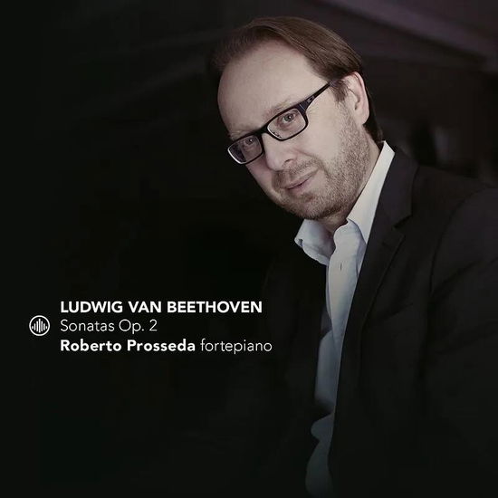 Roberto Prosseda · Ludwig Van Beethoven: Sonatas Op. 2 (CD) (2024)