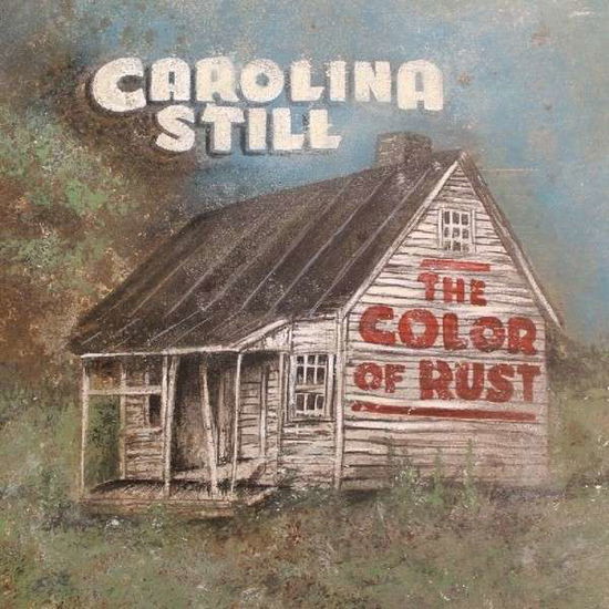 Cover for Carolina Still · The Color Of Rust (CD) [Digipak] (2014)