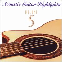 Acoustic Guitar Highlights 5 / Various - Acoustic Guitar Highlights 5 / Various - Muzyka - SOLID AIR - 0614145205024 - 15 sierpnia 2006