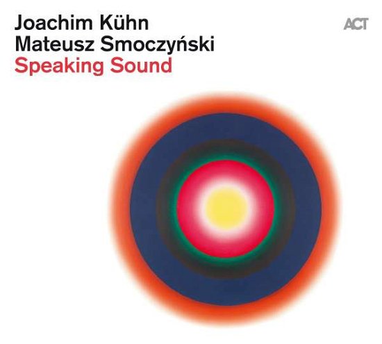 Cover for Joachim Kuhn &amp; Mateusz Smoczynski · Speaking Sound (CD) [Digipak] (2020)