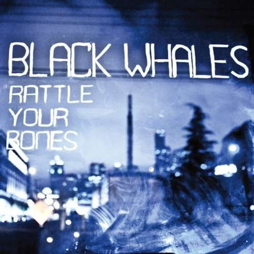 Cover for Black Whales · Rattle Yer Bones (7&quot;) (2010)