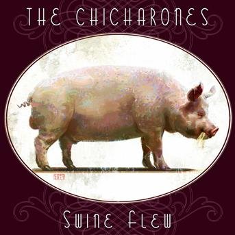 Swine Flew - Chicharones - Musik - CAMOBEAR - 0614511802024 - 24. juli 2012