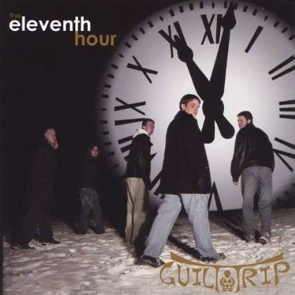 Eleventh Hour - Guilt Trip - Musik - Guilt Trip - 0616892578024 - 17. januar 2006