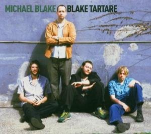 Cover for Michael Blake · Blake Tartare (CD) (2004)