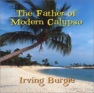 Cover for Irving Burgir · Father of Modern Calypso (CD) (2003)