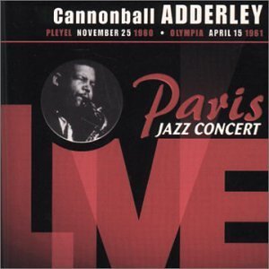 Paris Jazz Concert Live - Cannonball Adderley - Musiikki - Olivi - 0619061146024 - tiistai 31. maaliskuuta 2015