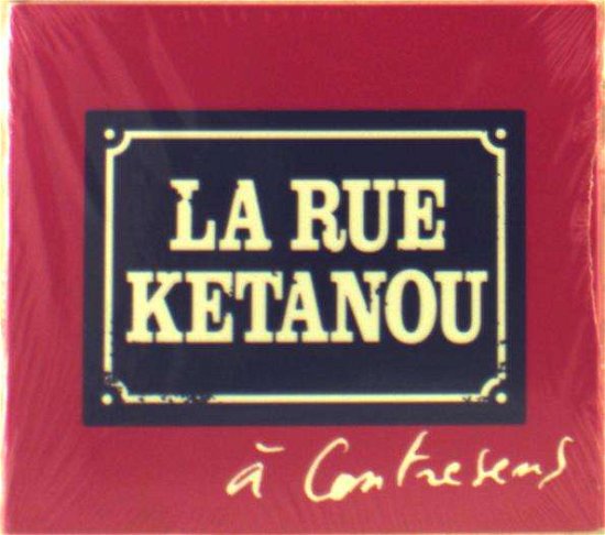 Cover for La Rue Ketanou · A Contresens (CD) [Digipak] (2009)