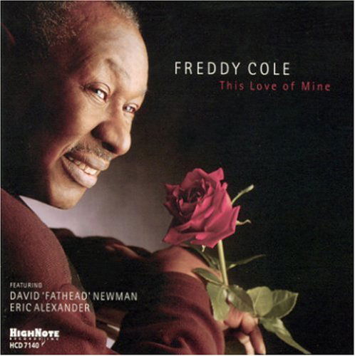 This Love Of Mine - Freddy Cole - Music - HIGH NOTE - 0632375714024 - July 13, 2006