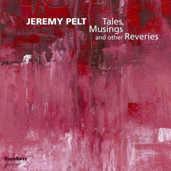 Tales Musing & Other Reveries - Jeremy Pelt - Muziek - Highnote - 0632375727024 - 20 januari 2015