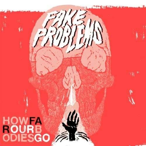 Cover for Fake Problems · How Far Our Bodies Go (CD) (2007)