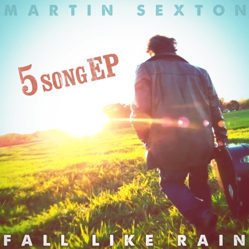 Cover for Martin Sexton · Fall Like Rain (CD) [Digipak] (2012)