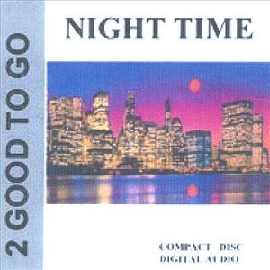 Cover for 2 Good to Go · Night Time (CD) (2003)