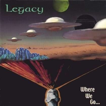 Cover for Legacy · Where We Go (CD) (2001)