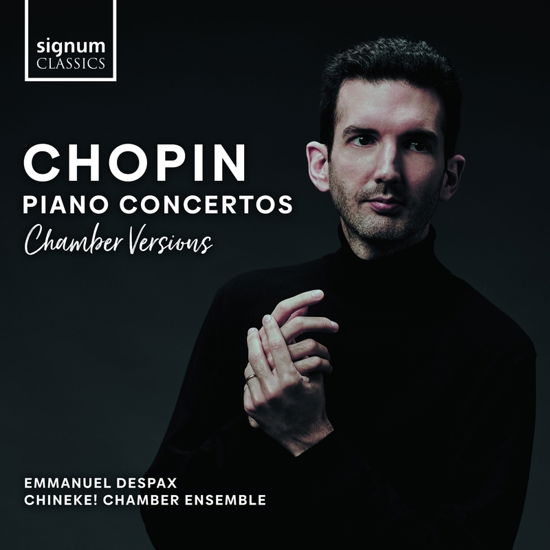 Cover for Emmanuel Despax · Chopin Piano Concertos (Chamber Versions) (CD) (2022)