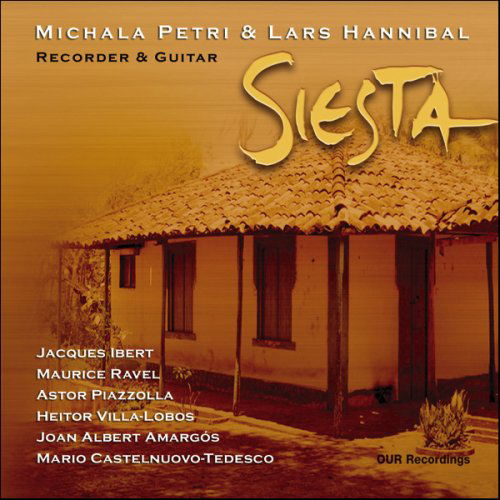 Siesta: Recorder & Guitar - Ibert / Ravel / Petri / Hannibal - Musiikki - OUR - 0636943690024 - tiistai 30. tammikuuta 2007