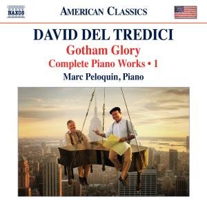 Del Tredici / Peloquin · Gotham Glory: Complete Piano Music 1 (CD) (2012)