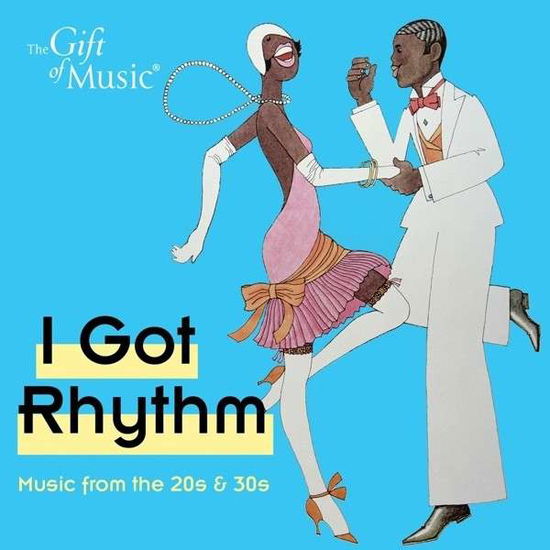 Got Rhythm - Music from the 20's & 30's - Gershwin / Martin-smith / Souter / Wackett - Musik - GOM - 0658592128024 - 14. April 2015