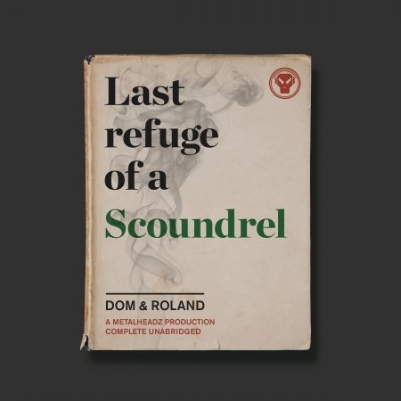 Cover for Dom &amp; Roland · Last Refuge of a Scoundre (CD) (2016)