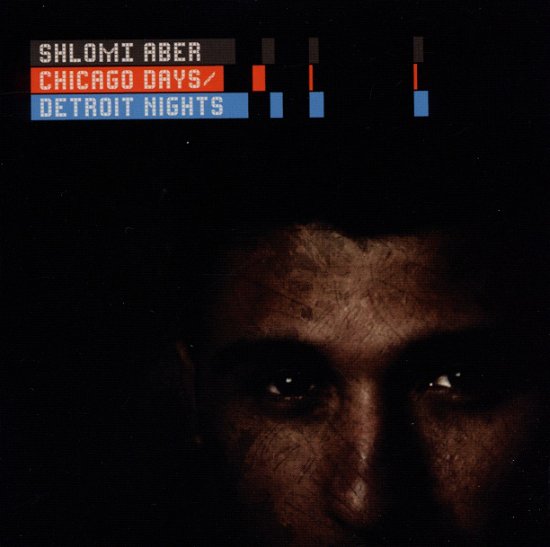 Cover for Shlomi Aber · Chicago Days / Detroit Nights (CD) (2010)