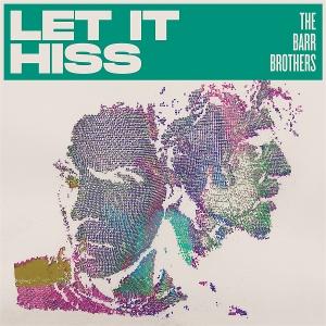 Cover for The Barr Brothers · Let it Hiss (CD) (2025)