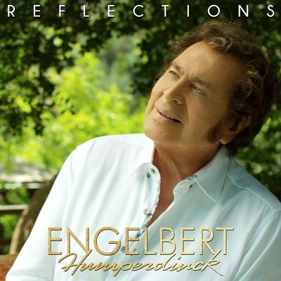 Reflections - Engelbert Humperdinck - Music - POP - 0689289017024 - December 13, 2019