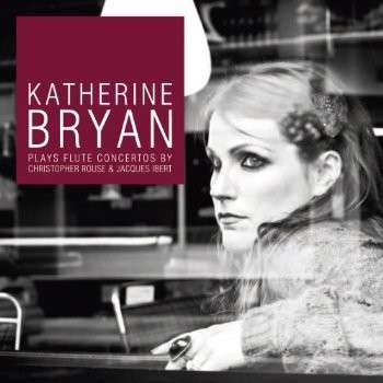 Flute Concertos By Rouse And Ibert - Katherine Bryan - Music - LINN RECORDS - 0691062042024 - May 20, 2013