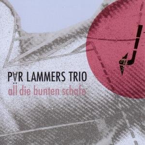 All Die Bunten Schafe - P?r Trio Lammers - Musiikki - TRAUMTON - 0705304450024 - perjantai 23. helmikuuta 2007