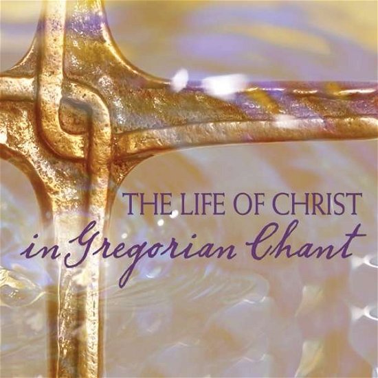 Cover for Chant · Life of Christ in Gregorian Chant (CD) (2017)