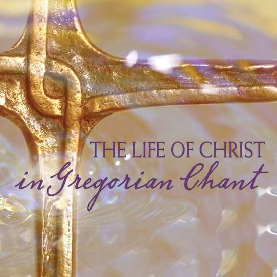 Life of Christ in Gregorian Chant - Chant - Musique - GDC - 0709887720024 - 6 octobre 2017